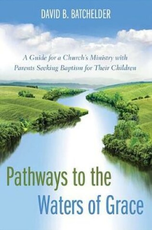 Cover of Pathways to the Waters of Grace