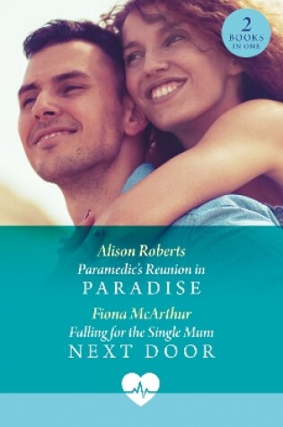 Cover of Paramedic's Reunion In Paradise / Falling For The Single Mum Next Door