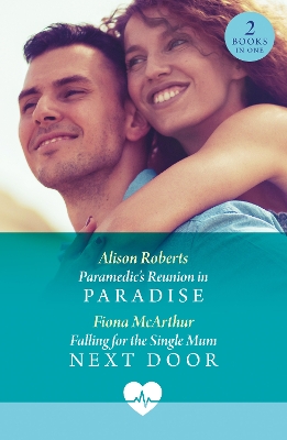 Book cover for Paramedic's Reunion In Paradise / Falling For The Single Mum Next Door