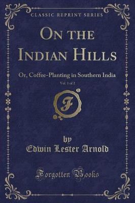 Book cover for On the Indian Hills, Vol. 1 of 2