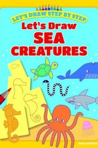Cover of Let's Draw Sea Creatures