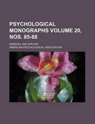 Book cover for Psychological Monographs Volume 20, Nos. 85-88; General and Applied