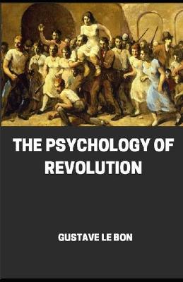 Book cover for ThePsychology of Revolution illustrated