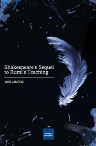 Cover of Shakespeare's Sequel to Rumi's Teaching