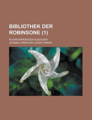 Book cover for Bibliothek Der Robinsone; In Zweckmassigen Auszugen (1 )