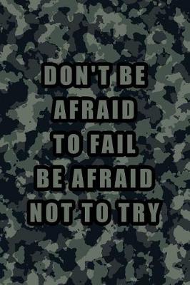 Book cover for Don't Be Afraid to Fail Be Afraid Not to Try