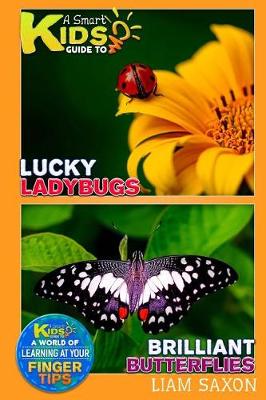 Book cover for A Smart Kids Guide to Lucky Ladybugs and Brilliant Butterflies