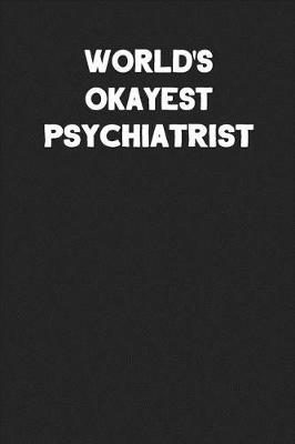 Book cover for World's Okayest Psychiatrist