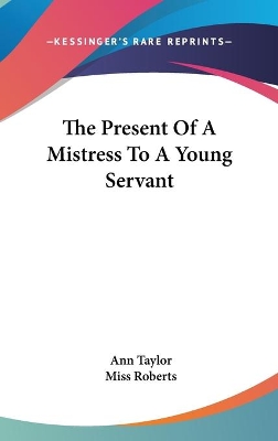 Book cover for The Present Of A Mistress To A Young Servant