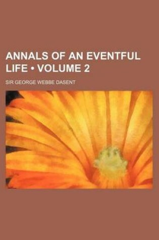 Cover of Annals of an Eventful Life (Volume 2)