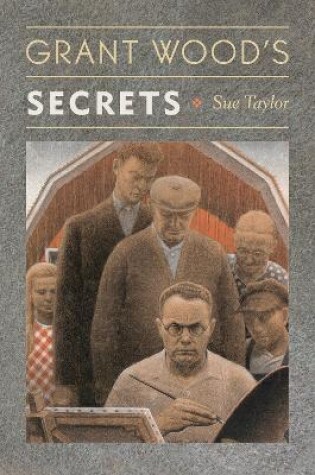 Cover of Grant Wood’s Secrets