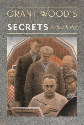 Book cover for Grant Wood’s Secrets