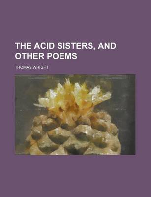 Book cover for The Acid Sisters; And Other Poems