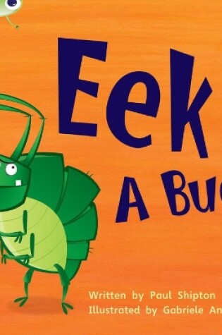 Cover of Bug Club Phonics - Phase 3 Unit 11: Eek! A Bug