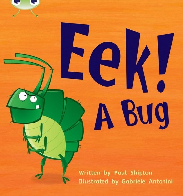 Cover of Bug Club Phonics - Phase 3 Unit 11: Eek! A Bug