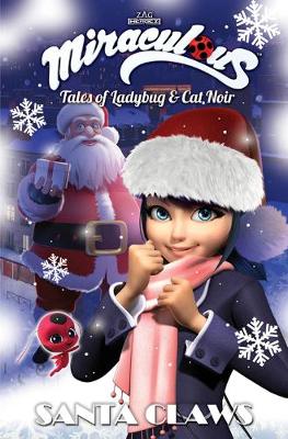 Book cover for Miraculous: Tales of Ladybug and Cat Noir: Santa Claws Christmas Special