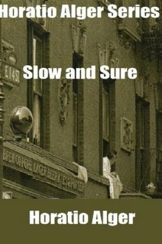 Cover of Horatio Alger Series: Slow and Sure