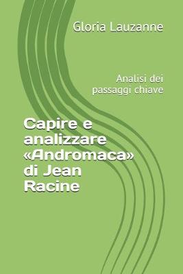 Book cover for Capire e analizzare Andromaca di Jean Racine