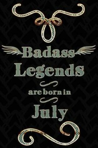 Cover of Badass Legends Are Born in July