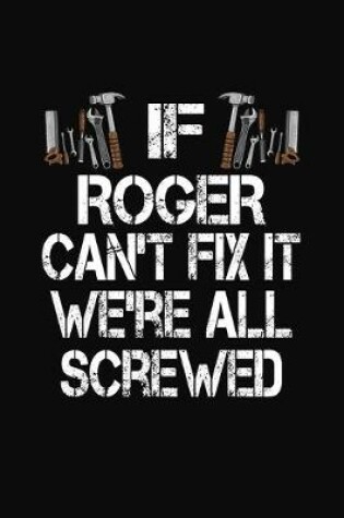 Cover of If Roger Can't Fix We're All Screwed