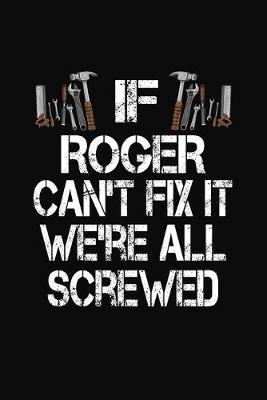 Book cover for If Roger Can't Fix We're All Screwed