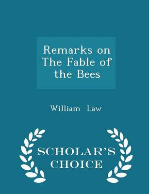 Book cover for Remarks on the Fable of the Bees - Scholar's Choice Edition