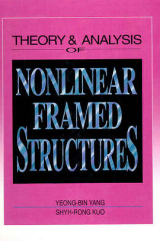 Cover of Theory and Analysis of Nonlinear Framed Structures