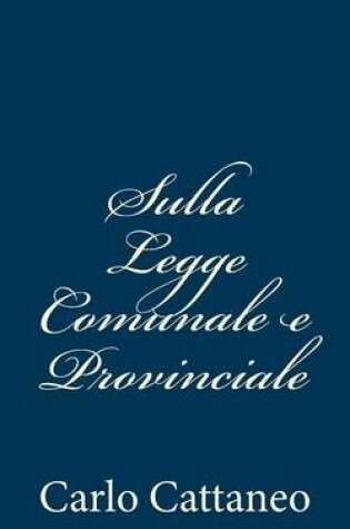 Cover of Sulla Legge Comunale e Provinciale