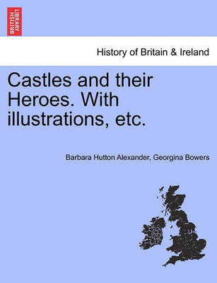 Book cover for Castles and Their Heroes. with Illustrations, Etc.