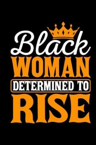 Cover of Black Woman Determined To Rise