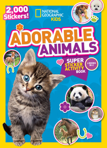 Book cover for National Geographic Kids Adorable Animals Super Sticker Activity Book-Special Sales Edition