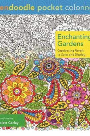 Cover of Zendoodle Pocket Coloring: Enchanting Gardens