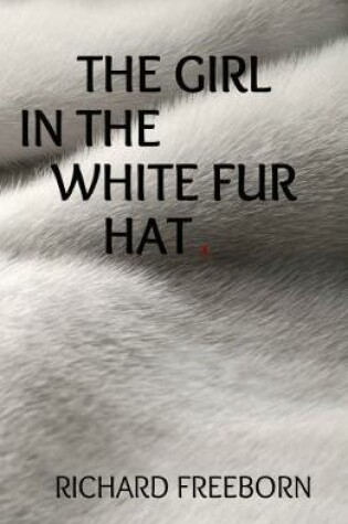 Cover of The Girl in the White Fur Hat