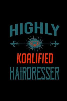 Book cover for Highly koalified hairdresser