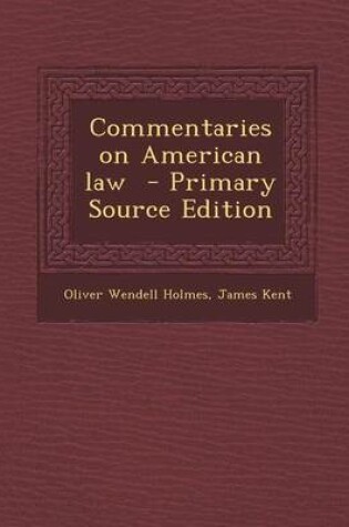 Cover of Commentaries on American Law - Primary Source Edition