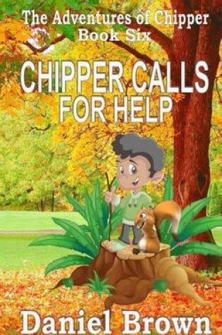 Cover of Chipper Calls for Help