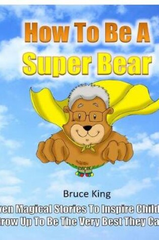 Cover of How To Be A Super Bear