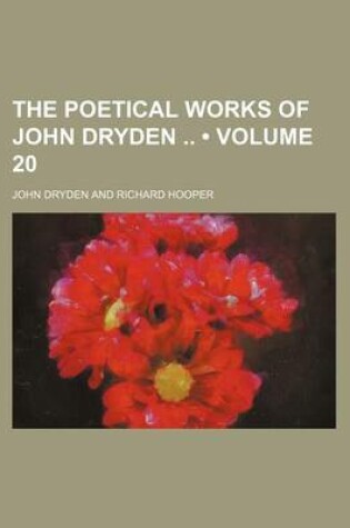 Cover of The Poetical Works of John Dryden (Volume 20)