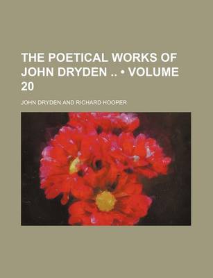 Book cover for The Poetical Works of John Dryden (Volume 20)