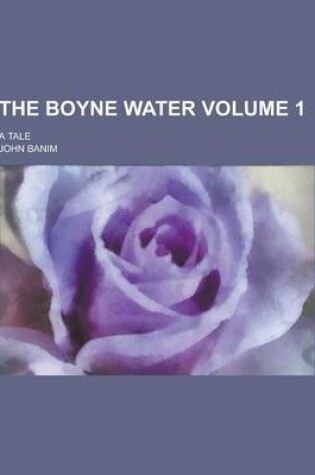 Cover of The Boyne Water; A Tale Volume 1