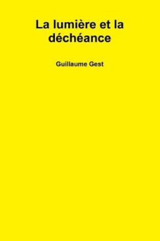 Cover of La lumiere et la decheance