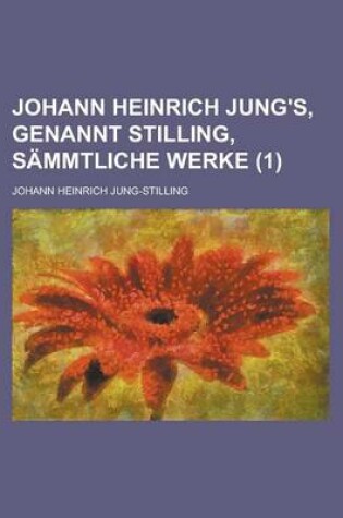 Cover of Johann Heinrich Jung's, Genannt Stilling, Sammtliche Werke (1)