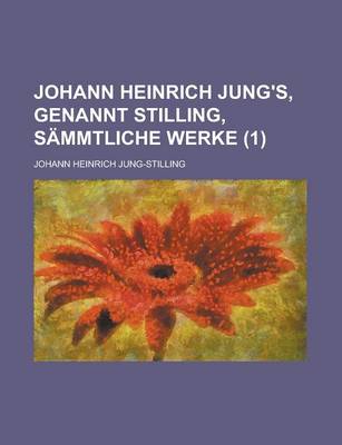 Book cover for Johann Heinrich Jung's, Genannt Stilling, Sammtliche Werke (1)