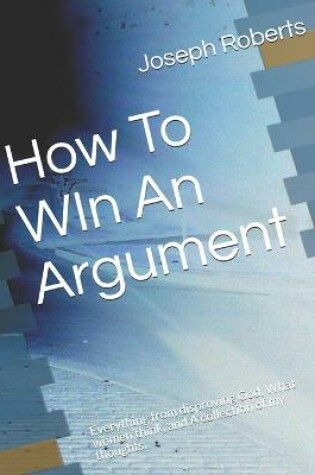 Cover of How To WIn An Argument