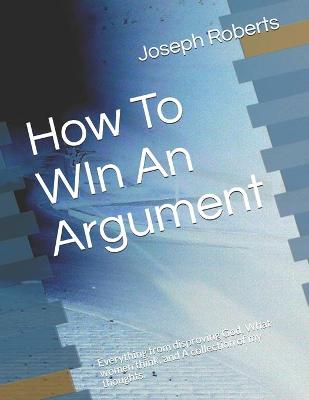Book cover for How To WIn An Argument