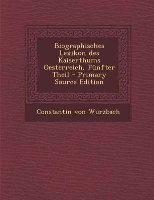 Book cover for Biographisches Lexikon Des Kaiserthums Oesterreich, Funfter Theil