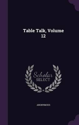 Book cover for Table Talk, Volume 12