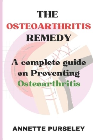 Cover of The Osteoarthritis Remedy