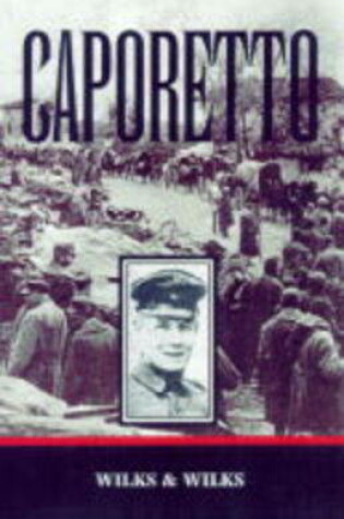 Cover of Caporetto and the Italian Campaign 1915-1918