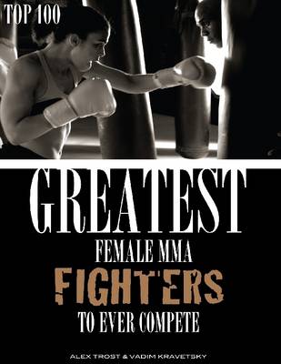 Book cover for Greatest Female MMA Fighters to Ever Compete: Top 100